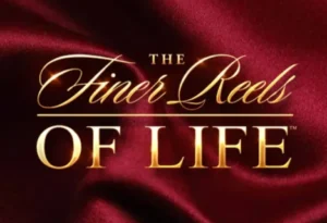 The Finer Reels Of Life